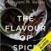 The Flavour of Spice: Journeys, Stories, Recipes