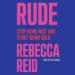 Rude: Stop Being Nice and Start Being Bold