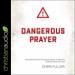 Dangerous Prayer