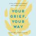 Your Grief, Your Way