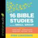 16 Bible Studies for Your Small Group