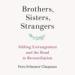 Brothers, Sisters, Strangers