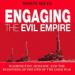 Engaging the Evil Empire