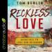 Reckless Love: Jesus' Call to Love Our Neighbor