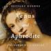 Venus and Aphrodite: A Biography of Desire