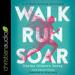 Walk, Run, Soar: A 52-Week Running Devotional