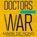 Doctors at War: Life and Death in a Field Hospital