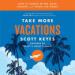 Take More Vacations