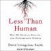 Less Than Human