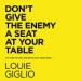 Don't Give the Enemy a Seat at Your Table