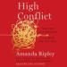 High Conflict: Why We Get Trapped and How We Get Out