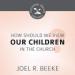 How Should We View Children in the Church?
