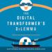 The Digital Transformer's Dilemma