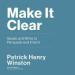 Make It Clear: Speak and Write to Persuade and Inform