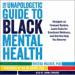 The Unapologetic Guide to Black Mental Health