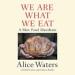 We Are What We Eat: A Slow Food Manifesto