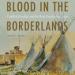 Blood in the Borderlands