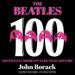 The Beatles 100: 100 Pivotal Moments in Beatles History