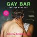 Gay Bar: Why We Went Out