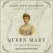 Queen Mary: The Official Biography