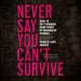 Never Say You Can't Survive