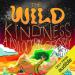 The Wild Kindness: A Psilocybin Odyssey