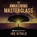 The Awakening Master Class