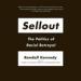 Sellout: The Politics of Racial Betrayal