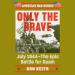 Only the Brave: July 1944 - The Epic Battle for Guam