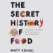 The Secret History of Food