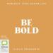 Be Bold: Manifest Your Dream Life