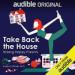 Take Back the House: Raising Happy Parents
