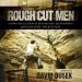 Rough Cut Men