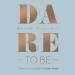Dare to Be: God Is Able, Are You Willing?
