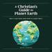 A Christian's Guide to Planet Earth