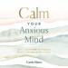 Calm Your Anxious Mind