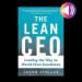 The Lean CEO: Leading the Way to World-Class Excellence