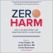 Zero Harm: How to Achieve Patient and Workforce Safety in Healthcare