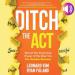 Ditch the Act