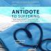 The Antidote to Suffering