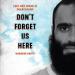 Don't Forget Us Here: Lost and Found at Guantanamo