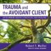 Trauma and the Avoidant Client