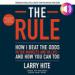 The Rule: How I Beat the Odds in the Markets and in Life