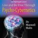 Live and Be Free: Through Psycho-Cybernetics