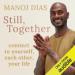 Still, Together: Connect to Yourself, Each Other, Your Life