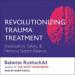 Revolutionizing Trauma Treatment