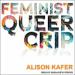 Feminist, Queer, Crip