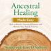 Ancestral Healing Made Easy