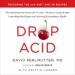 Drop Acid: The Surprising New Science of Uric Acid