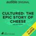 Cultured: A World History of Cheese